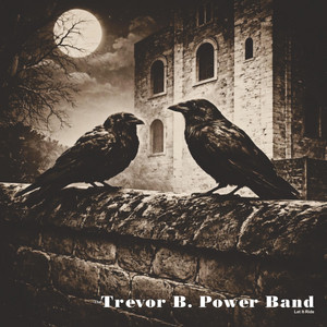 Two Crows - Album by The Trevor B. Power Band | Spotify