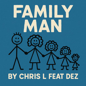 Family Man by Chris L, Dez
