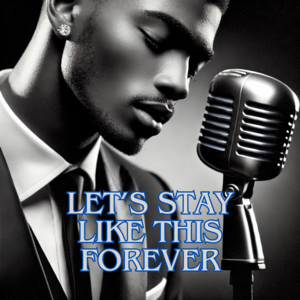 Mikity Melody - Let’s Stay Like This Forever