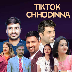 Tiktok Chhodinna (feat. Balaram Adhikari, Kalpana Sigdel, Samjhana Pokharel & Archana Chapagain)