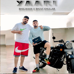 Bhalwaan - Yaari (feat. Bhuvi khullar)