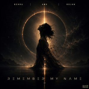 Remember My Name by BEHRU, AM9, Rojan