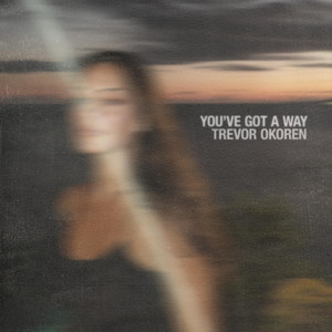 You've Got A Way by Trevor Okoren