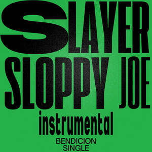 Slayer Sloppy Joe - Instrumental by bendicion