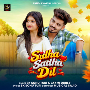 Sidha Sadha Dil by SK Sonu Turi, Laxmi Dubey