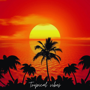 Tropical vibes