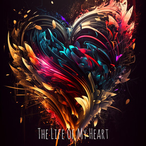 The Life Of My Heart by Jupiter Rising