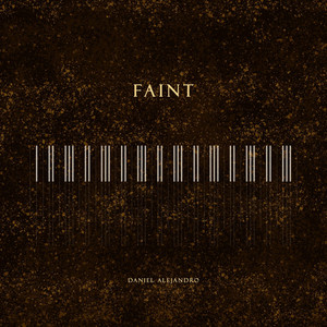 Faint by Daniel Alejandro