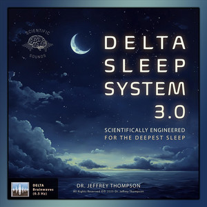 Listen to Delta Sleep System 3.0 - Album by Dr. Jeffrey Thompson