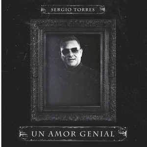 Sergio Torres - Un Amor Genial