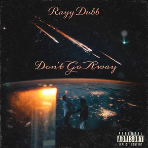 Don't Go Away by Rayy Dubb