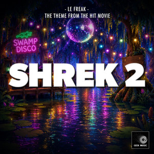 Le Freak (From "Shrek 2")