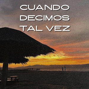 Cuando decimos tal vez by Nicolas Rey