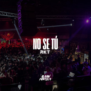 ALAAN FONSECA DJ - NO SE TU (RKT)