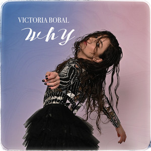 Victoria Bobal — Why