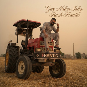 Gur Nalon Ishq by Rash Frantic