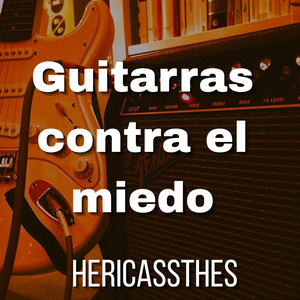 Guitarras contra el miedo by HERICASSTHES