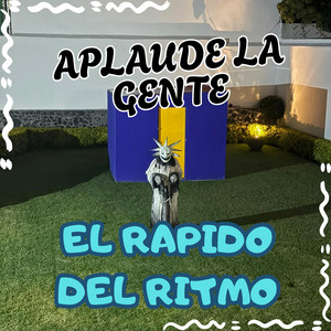 APLAUDE LA GENTE by EL RAPIDO DEL RITMO