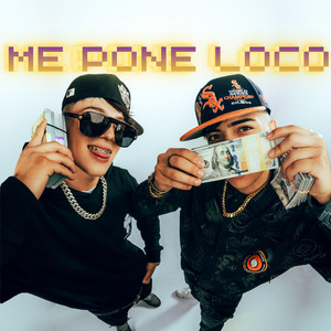 Me pone loco by El Panchito y Bastoni