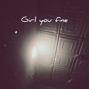 Yellowz - Girl You Fine