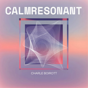 Calmresonant by Charle Boirott