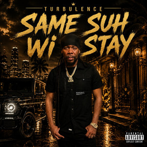 Same Suh Wi Stay by Turbulence, Turbulance