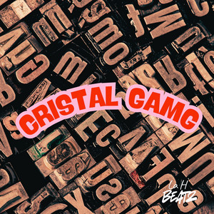CRISTAL GAMG by La H Beatz
