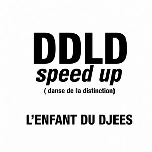 DDLD Speed up (Danse de la distinction) by L’ENFANT DU DJEES