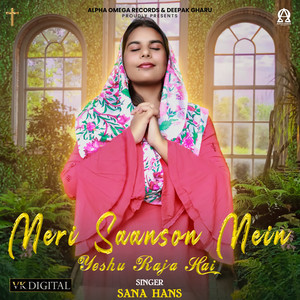 Sana Hans - Meri Sanso Mein Yeshu Raja Hai