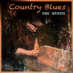 Country Blues by The Mystix, Larry Campbell