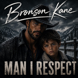 Man I Respect by Bronson Kane