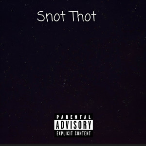 Snot Thot by Ktb Yak