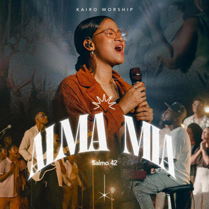 Kairo Worship - Alma Mía (Salmo 42)