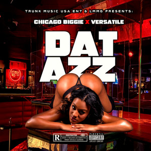 Dat Ass by Chicago Biggie, Versatile