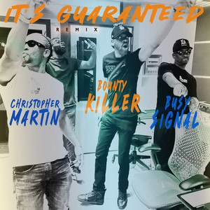 It's Guaranteed (feat. Bounty Killer & Busy Signal) - Remix by Christopher Martin, Bounty Killer, Busy Signal, Robert Livingston