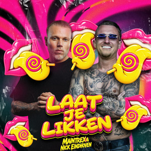 LAAT JE LIKKEN by Maintrex, Nick Eindhoven