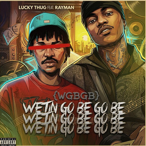 WETIN GO BE GO BE by LU CKY, Rayman