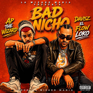 Bad Nicho by AP the Wizard, Davisz Flow Loko, La Wizard Mania, Davisz