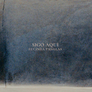 Sigo Aquí by Lucinda Pasillas