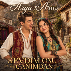 SEVDİM ONU CANIMDAN by ARYA ve ARAS, Geleceğin Şarkıları