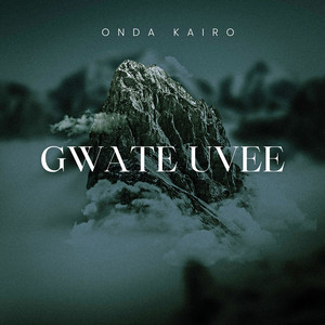 Gwate Uvee by Onda Kairo