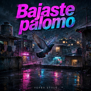 BAJATE PALOMO by Yefry Style