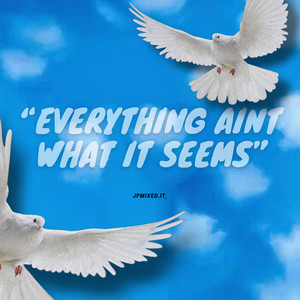 Aint What It Seems