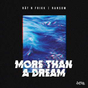 More Than a Dream by Rt N FrikK, Ransom
