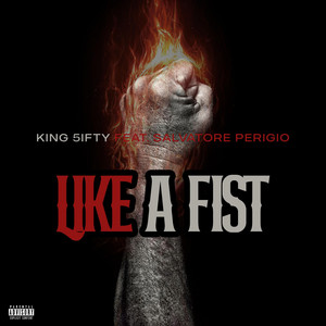 Like A Fist by King 5ifty, Salvatore Perigio