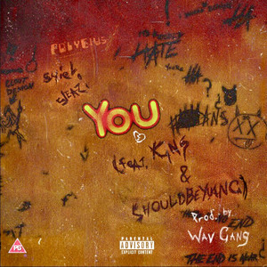 You by Shiel Sleazi, Shouldbeyuang, Kans