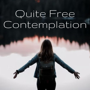 Quite Free Contemplation album