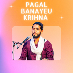 PAGAL BNAYEU KRISHNA (Acoustic Version)