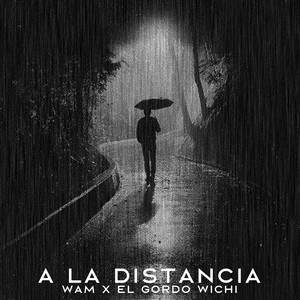 A La Distancia by Wam, El gordo Wichi