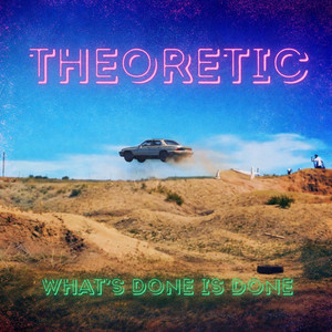 What's Done Is Done by Theoretic